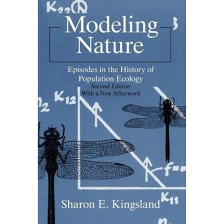 Modeling Nature: Episodes in the History of Population Ecology