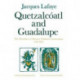 Quetzalcoatl and Guadalupe: The Formation of Mexican National Consciousness, 1531-1813