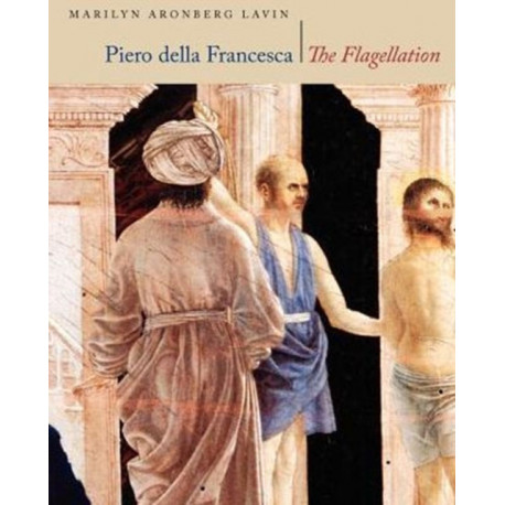 Piero Della Francesca: The Flagellation