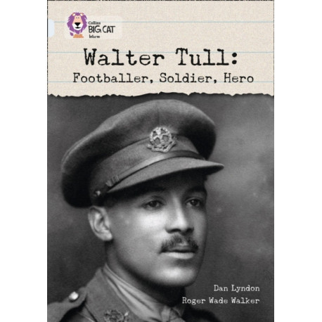 Walter Tull: Footballer, Soldier, Hero: Band 17/Diamond