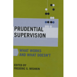 Prudential Supervision: What Works and What Doesn't