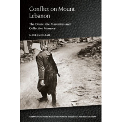Conflict on Mount Lebanon: The Druze, the Maronites and Collective Memory
