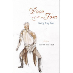 Poor Tom: Living "King Lear"