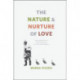 The Nature and Nurture of Love: From Imprinting to Attachment in Cold War America
