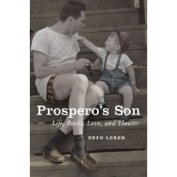 Prospero's Son: Life, Books, Love, and Theater