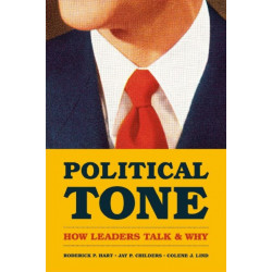 Political Tone: How Leaders Talk and Why