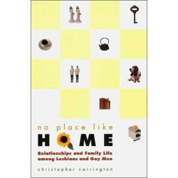 No Place Like Home: Relationships and Family Life among Lesbians and Gay Men