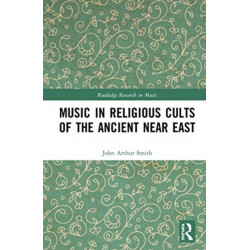 Music in Religious Cults of the Ancient Near East