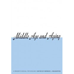 Middle Age and Aging: Reader in Social Psychology