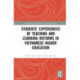 Students' Experiences of Teaching and Learning Reforms in Vietnamese Higher Education