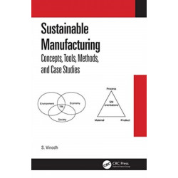 Sustainable Manufacturing: Concepts, Tools, Methods and Case Studies