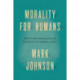 Morality for Humans: Ethical Understanding from the Perspective of Cognitive Science