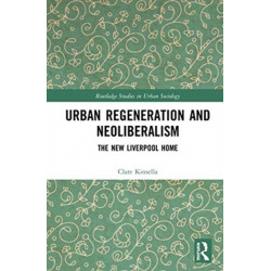 Urban Regeneration and Neoliberalism: The New Liverpool Home