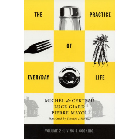 Practice of Everyday Life: Volume 2: Living and Cooking