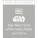 The Star Wars Book of Monsters, Ooze and Slime