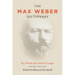 The Max Weber Dictionary: Key Words and Central Concepts, Second Edition