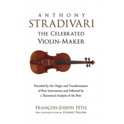 Anthony Stradivari the Celebrated Violin-Maker