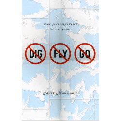 No Dig, No Fly, No Go: How Maps Restrict and Control