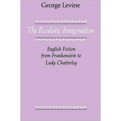 The Realistic Imagination: English Fiction from Frankenstein to Lady Chatterly