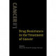 Drug Resistance in the Treatment of Cancer