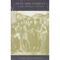 Piety and Charity in Late Medieval Florence