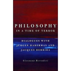 Philosophy in a Time of Terror: Dialogues with Jurgen Habermas and Jacques Derrida