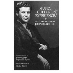 Music, Culture, and Experience: Selected Papers of John Blacking