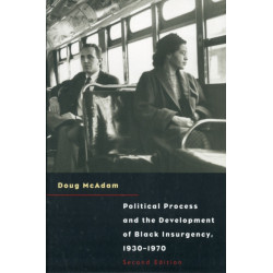 Political Process and the Development of Black Insurgency, 1930-1970