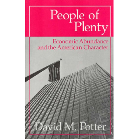People of Plenty: Economic Abundance and the American Character