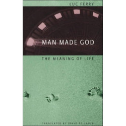 Man Made God: The Meaning of Life