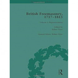 British Freemasonry, 1717-1813 Volume 5