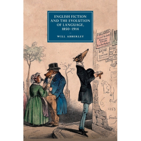 English Fiction and the Evolution of Language, 1850–1914