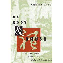 Of Body and Brush: Grand Sacrifice as Text/Performance in Eighteenth-Century China