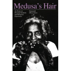 Medusa's Hair: An Essay on Personal Symbols and Religious Experience