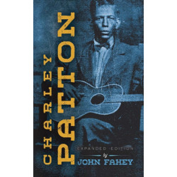 Charley Patton: Expanded Edition