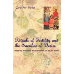 Rituals of Fertility and the Sacrifice of Desire: Nazarite Women's Performance in South Africa