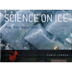 Science on Ice: Four Polar Expeditions