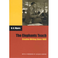 The Elephants Teach: Creative Writing Since 1880