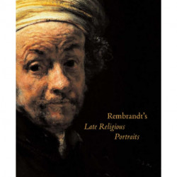 Rembrandt's Late Religious Portraits