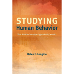 Studying Human Behavior: How Scientists Investigate Aggression and Sexuality