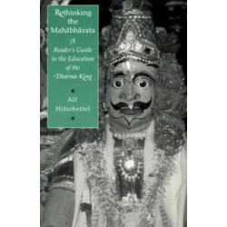 Rethinking the Mahabharata: A Reader's Guide to the Education of the Dharma King