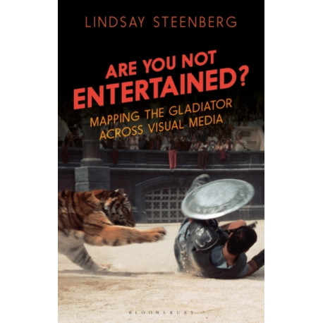 Are You Not Entertained?: Mapping the Gladiator Across Visual Media