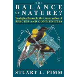 The Balance of Nature? – Ecological Issues in the Conservation of Species and Communities: Ecological Issues in the Conservation of Species and Communities
