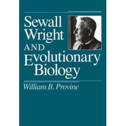 Sewall Wright and Evolutionary Biology