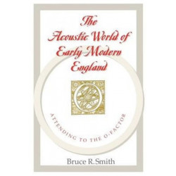 The Acoustic World of Early Modern England: Attending to the O-Factor