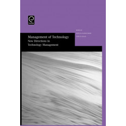 Management of Technology: New Directions in Technology Management - Selected Papers from the Thirteenth International Conference on Management of Technology