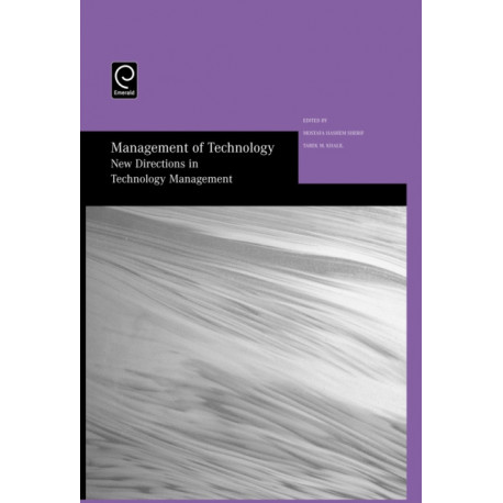 Management of Technology: New Directions in Technology Management - Selected Papers from the Thirteenth International Conference on Management of Technology