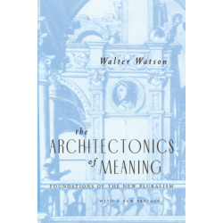 The Architectonics of Meaning: Foundations of the New Pluralism