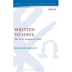 Written To Serve: The Use of Scripture in 1 Peter