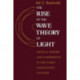 The Rise of the Wave Theory of Light: Optical Theory and Experiment in the Early Nineteenth Century